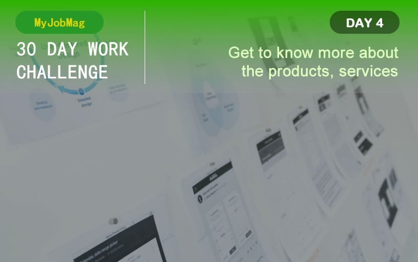 MyJobMag 30 Day Work Challenge: Day 4 - Know Your Products and Services